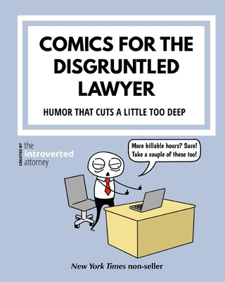 Comics For The Disgruntled Lawyer by Attorney, The Introverted