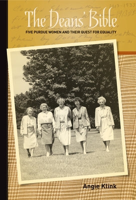The Deans' Bible: Five Purdue Women and Their Quest for Equality Paperback Purdue University Press