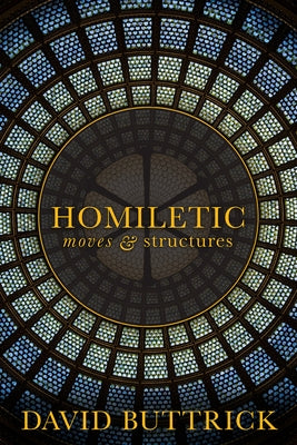 Homiletic Moves and Structures Paperback Fortress Press