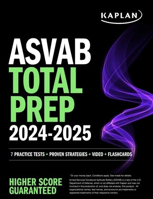 ASVAB Total Prep 2024-2025: 7 Practice Tests + Proven Strategies + Video + Flashcards by Kaplan Test Prep