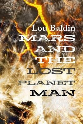 Mars and the Lost Planet Man by Baldin, Lou