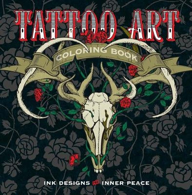 Tattoo Art Coloring Book: Ink Designs for Inner Peace by Lark Crafts