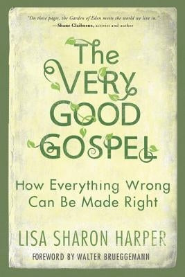 The Very Good Gospel: How Everything Wrong Can Be Made Right Paperback Waterbrook Press
