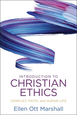 Introduction to Christian Ethics: Conflict, Faith, and Human Life Paperback Westminster John Knox Press