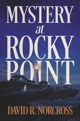 Mystery at Rocky Point by Norcross, David R.