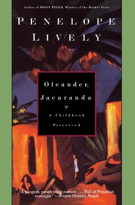 Oleander, Jacaranda: A Childhood Perceived by Lively, Penelope