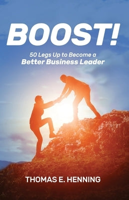 BOOST! 50 Legs Up to Become a Better Business Leader Paperback Kramer Press