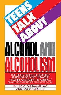 Teens Talk about Alcohol and Alcoholism Paperback Dolphin Books