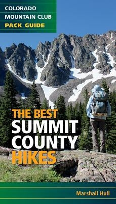 The Best Summit County Hikes Paperback Colorado Mountain Club Press