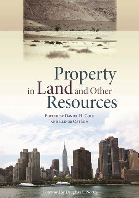 Property in Land and Other Resources by Cole, Dan H.