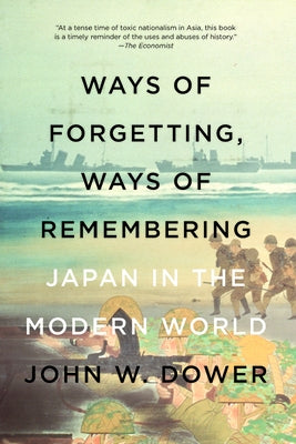 Ways of Forgetting, Ways of Remembering: Japan in the Modern World Paperback New Press