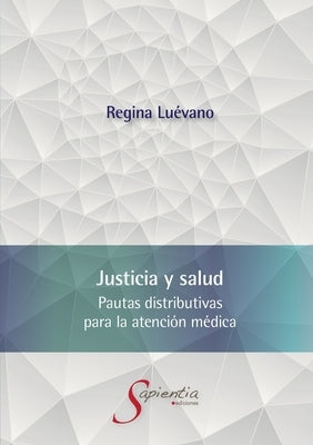 Justicia y salud. Pautas distributivas para la atención médica Paperback Editorial Nun