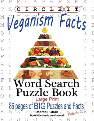 Circle It, Veganism Facts, Word Search, Puzzle Book by Lowry Global Media LLC