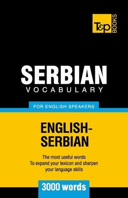 Serbian vocabulary for English speakers - 3000 words by Taranov, Andrey