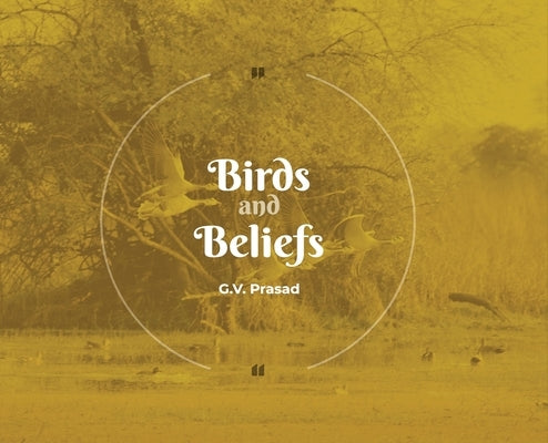 Birds and Beliefs by Prasad, G. V.