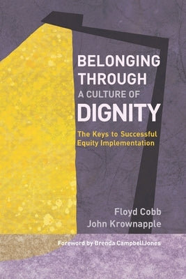 Belonging Through a Culture of Dignity: The Keys to Successful Equity Implementation Paperback Mimi and Todd Press