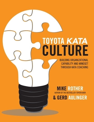 Toyota Kata Culture: Building Organizational Capability and Mindset Through Kata Coaching Paperback McGraw-Hill Companies