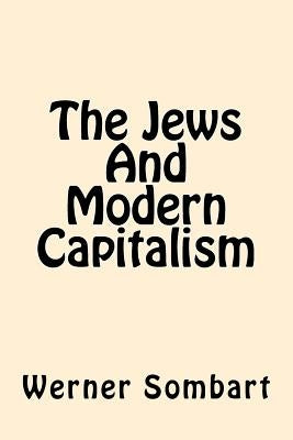 The Jews And Modern Capitalism Paperback Createspace Independent Publishing Platform