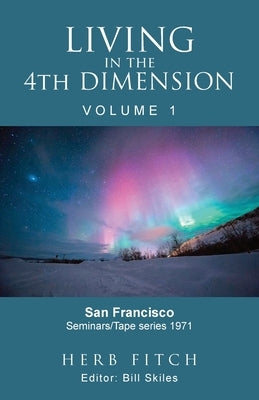 Living in the 4th Dimension: Volume 1 Paperback Bookwhip Company