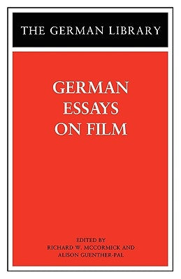 German Essays on Film by McCormick, Richard W.