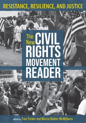 The New Civil Rights Movement Reader: Resistance, Resilience, and Justice Paperback University of Massachusetts Press