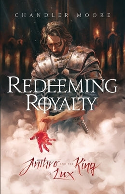 Redeeming Royalty: Anthro and the King of Lux Paperback Noble Rogue Publishing