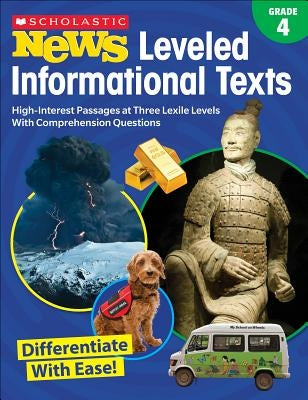 Scholastic News Leveled Informational Texts: Grade 4: High-Interest Passages Written in Three Levels with Comprehension Questions Paperback Scholastic Teaching Resources