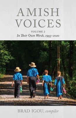 Amish Voices, Volume 2: In Their Own Words 1993-2020 Paperback Herald Press (VA)