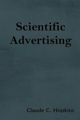 Scientific Advertising by Hopkins, Claude C.