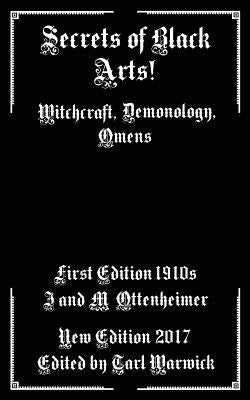 Secrets of Black Arts!: Witchcraft, Demonology, Omens by Warwick, Tarl