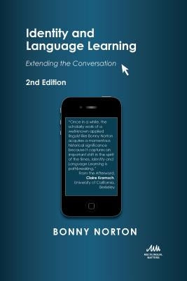 Identity and Language Learning: Extending the Conversation Paperback Multilingual Matters Limited