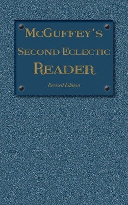 McGuffey's Second Eclectic Reader: Revised Edition (1879) by McGuffey, William Holmes