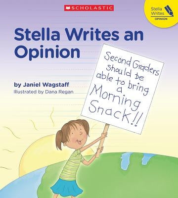 Stella Writes an Opinion Scholastic Teaching Resources