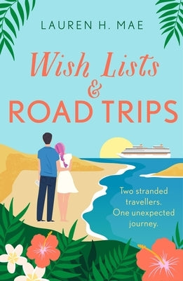 Wish Lists and Road Trips by Mae, Lauren H.