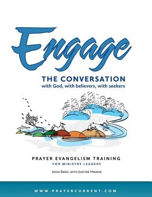 Engage the Conversation with God, with Believers, with Seekers: Prayer Evangelism Training for Ministry Leaders Paperback Grace Project - Prayer Current