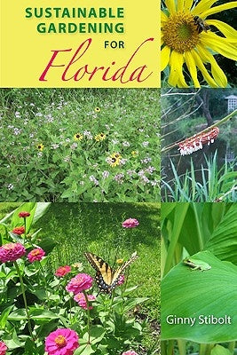 Sustainable Gardening for Florida Paperback University Press of Florida