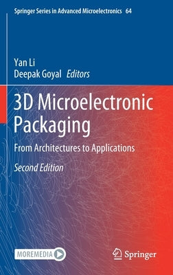 3D Microelectronic Packaging: From Architectures to Applications by Li, Yan