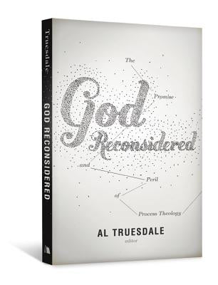 God Reconsidered: The Promise and Peril of Process Theology Paperback Beacon Hill Press of Kansas City