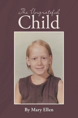 The Ungrateful Child Paperback Page Publishing