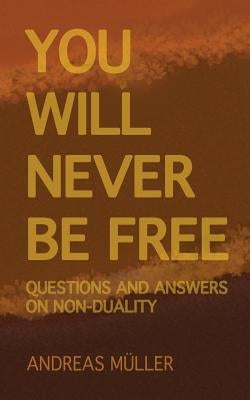 You will never be free: questions and answers on non-duality Paperback Books on Demand