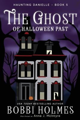 The Ghost of Halloween Past by Holmes, Bobbi