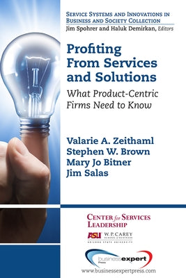 Profiting From Services and Solutions: What Product-Centric Firms Need to Know Paperback Business Expert Press