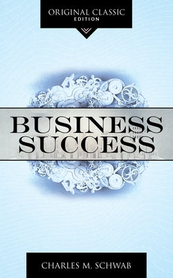 Business Success by Schwab, Charles M.
