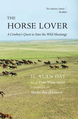 Horse Lover: A Cowboy's Quest to Save the Wild Mustangs by Day, H. Alan