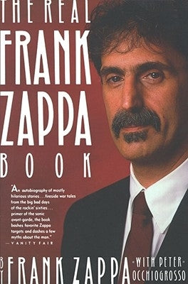 The Real Frank Zappa Book by Zappa, Frank