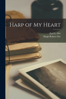 Harp of My Heart Paperback Legare Street Press