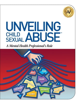 Unveiling Child Sexual Abuse: A Mental Health Professional's Role by Williams, Angela