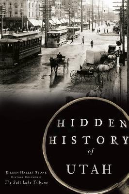 Hidden History of Utah History Press (SC)