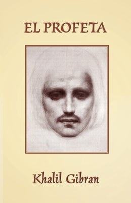 El Profeta: The Prophet in Spanish by Gibran, Khalil