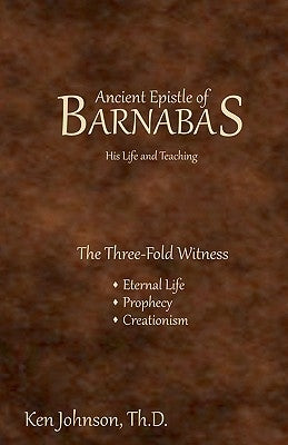 Ancient Epistle of Barnabas: His Life and Teachings Paperback Createspace Independent Publishing Platform